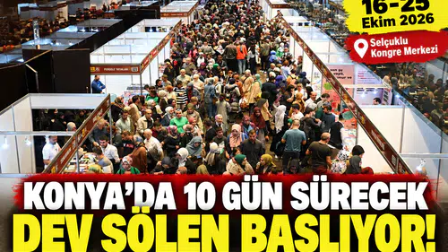 Konya’da 10 gün sürecek dev şölen başlıyor!