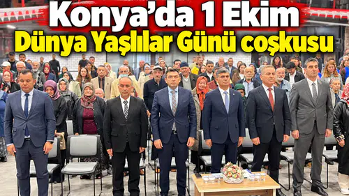 Konya'da 1 Ekim Dünya Yaşlılar Günü coşkusu