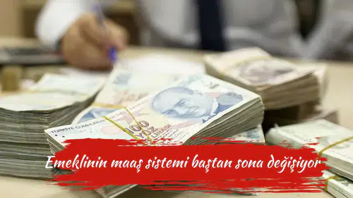 Emeklinin maaş sistemi baştan sona değişiyor
