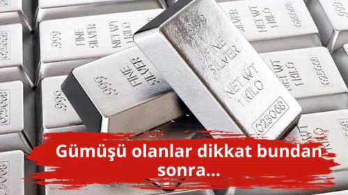Gümüşü olanlar dikkat bundan sonra...