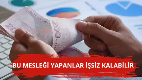 Bu mesleği yapanlar ilderde işsiz kalabilir