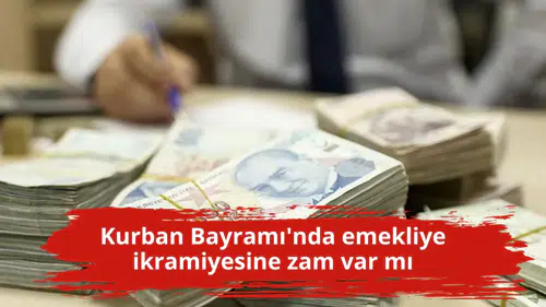 Kurban Bayramı'nda emekliye ikramiyesine zam var mı