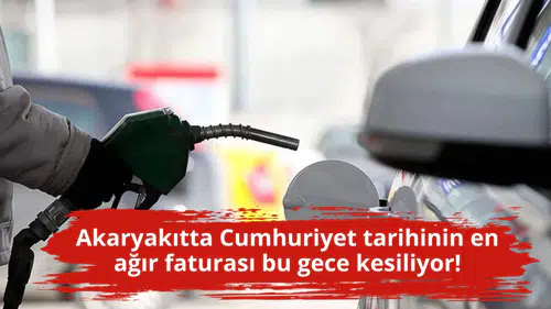 Akaryakıtta Cumhuriyet tarihinin en ağır faturası bu gece kesiliyor!