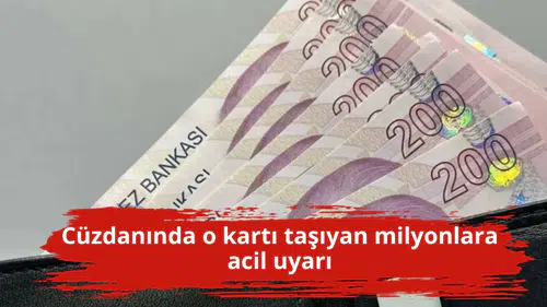 Cüzdanında o kartı taşıyan milyonlara acil uyarı