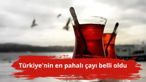 Türkiye'nin en pahalı çayı belli oldu