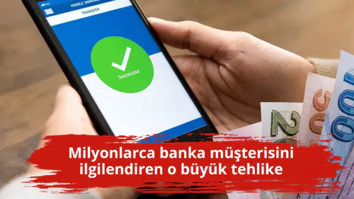 Milyonlarca banka müşterisini ilgilendiren o büyük tehlike