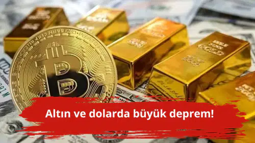 Altın ve dolarda büyük deprem!