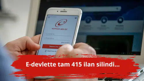 E-devlette tam 415 ilan silindi...