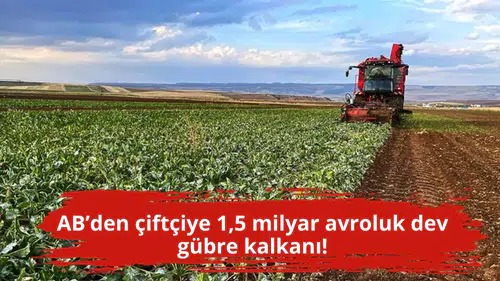 AB’den çiftçiye 1,5 milyar avroluk dev gübre kalkanı!