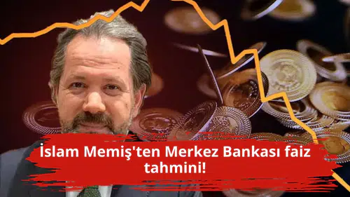 İslam Memiş'ten Merkez Bankası faiz tahmini!