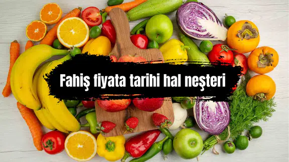 Fahiş fiyata tarihi hal neşteri