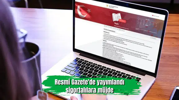 Resmi Gazete'de yayımlandı sigortalılara müjde