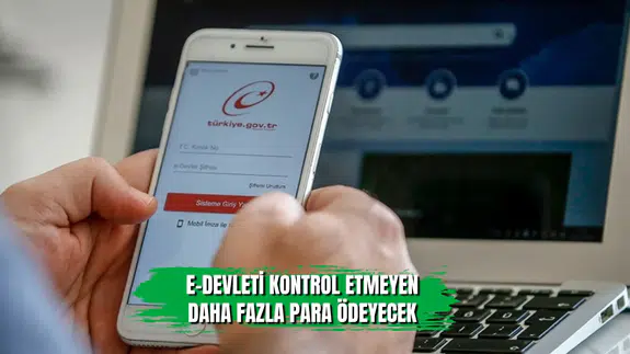 E-devleti kontrol edin yoksa daha fazla para ödeyeceksiniz