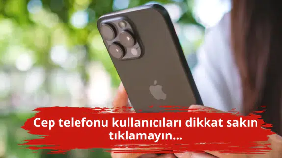Cep telefonu kullanıcıları dikkat sakın tıklamayın...