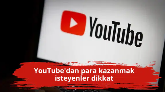 YouTube'dan para kazanmak isteyenler dikkat