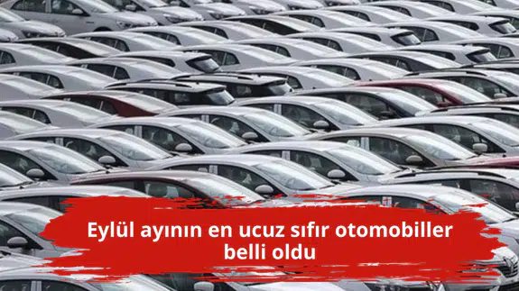 Eylül ayının en ucuz sıfır otomobiller belli oldu