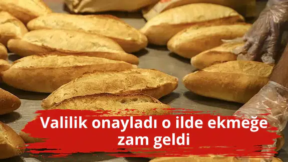 Valilik onayladı o ilde ekmeğe zam geldi