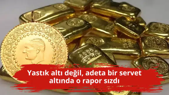 Yastık altı değil, adeta bir servet altında o rapor sızdı