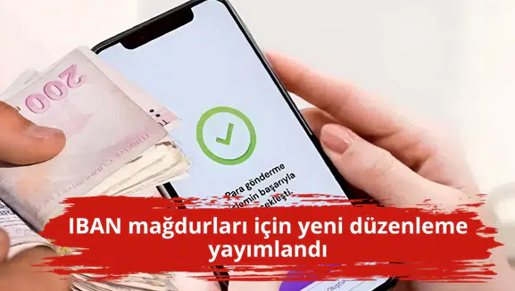 IBAN mağdurları için yeni düzenleme yayımlandı