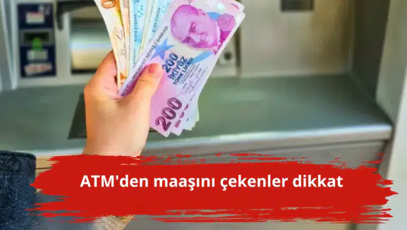 ATM'den maaşını çekenler dikkat