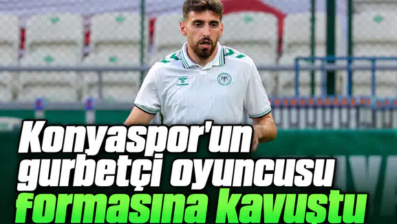 Konyaspor'un gurbetçi oyuncusu formasına kavuştu