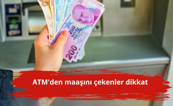 ATM'den maaşını çekenler dikkat