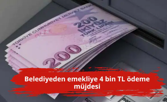 Belediyeden emekliye 4 bin TL ödeme müjdesi