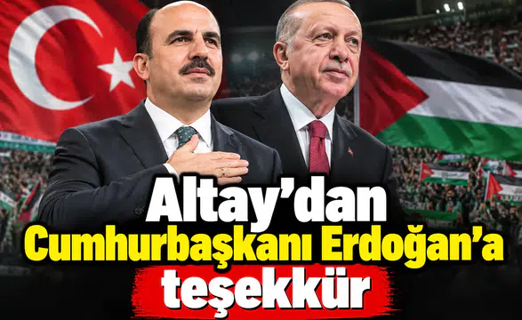 Başkan Altay’dan Erdoğan’a teşekkür