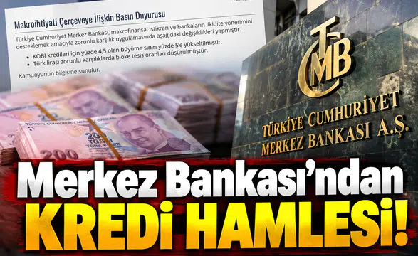 Merkez Bankası’ndan kredi hamlesi!