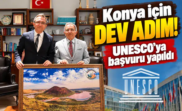Konya için dev adım! UNESCO’ya başvuru yapıldı
