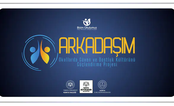 Konya’da “ARKADAŞIM” projesiyle okullarda güven kültürü güçleniyor
