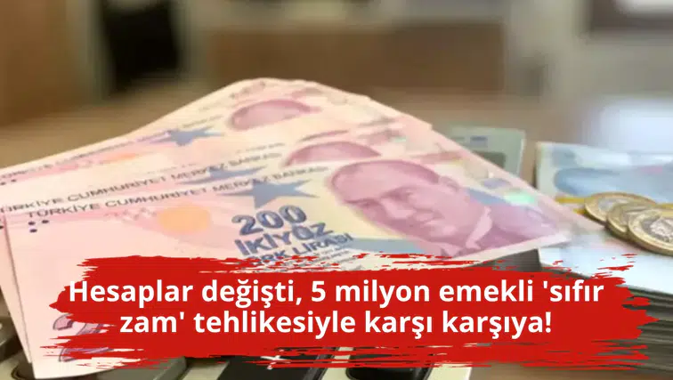 Hesaplar değişti, 5 milyon emekli 'sıfır zam' tehlikesiyle karşı karşıya!