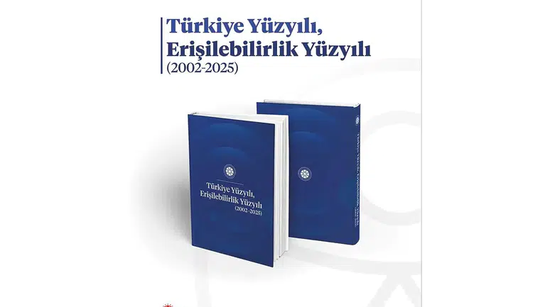 “Türkiye Yüzyılı, Erişilebilirlik Yüzyılı” çalışması yayında