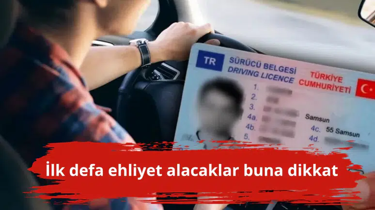İlk defa ehliyet alacaklar buna dikkat