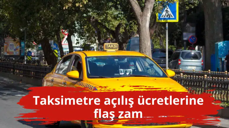 Taksimetre açılış ücretlerine flaş zam
