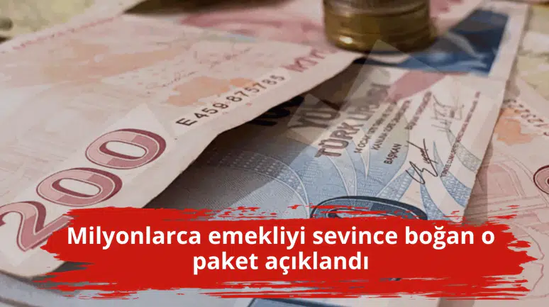 Milyonlarca emekliyi sevince boğan o paket açıklandı