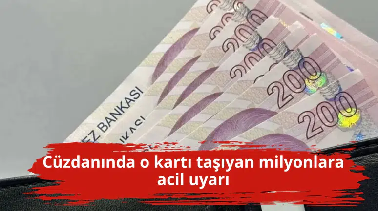 Cüzdanında o kartı taşıyan milyonlara acil uyarı