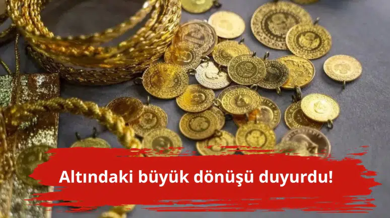 Altındaki büyük dönüşü duyurdu!