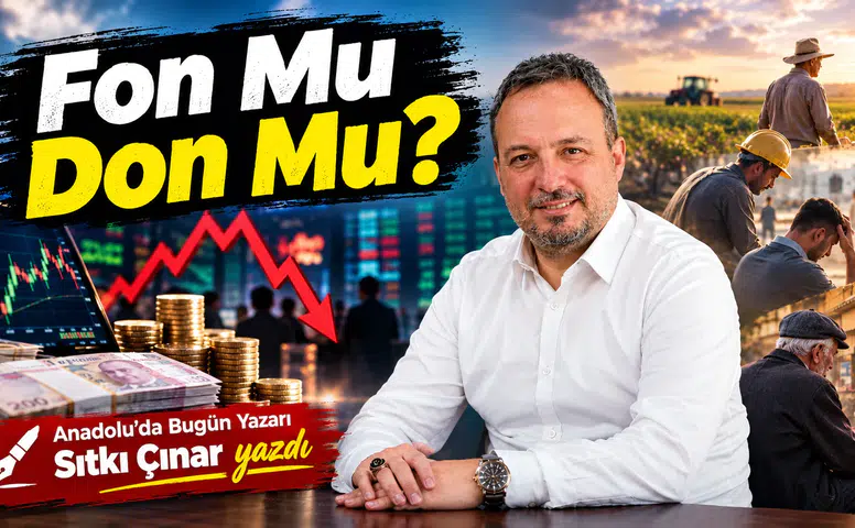 Sıtkı Çınar’dan fon tartışmasına dikkat çeken yazı! "Fon Mu Don Mu?"