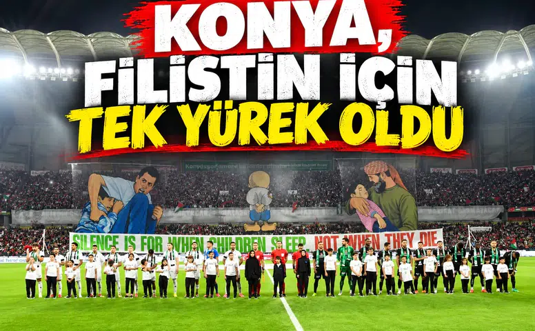 Konya, Filistin için tek yürek oldu! İşte maçtan yansıyanlar