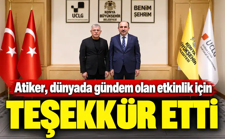 Atiker, dünyada gündem olan etkinlik için teşekkür etti