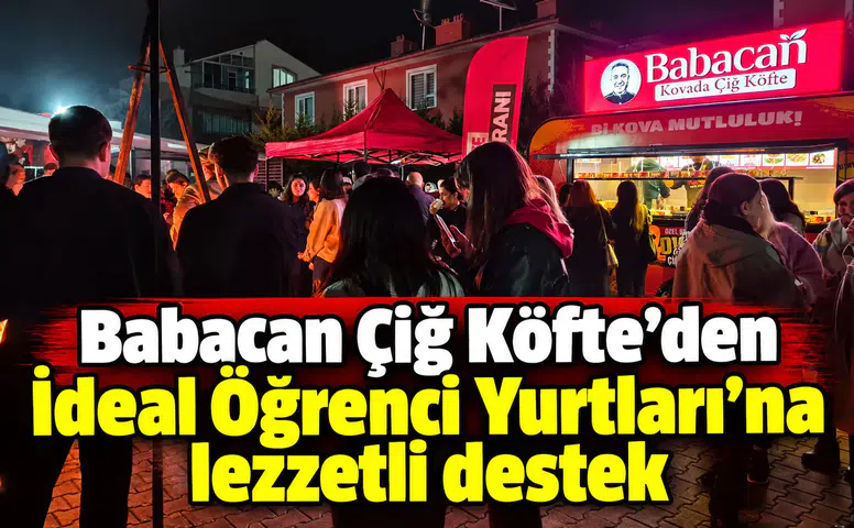 Babacan Çiğ Köfte’den İdeal Öğrenci Yurtları’na lezzetli destek