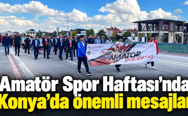 Amatör Spor Haftası’nda Konya’da önemli mesajlar
