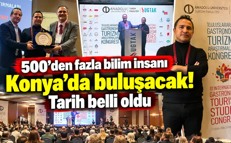 500’den fazla bilim insanı Konya’da buluşacak! Tarih belli oldu