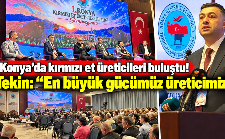 Konya’da kırmızı et üreticileri buluştu! Tekin: “En büyük gücümüz üreticimiz”