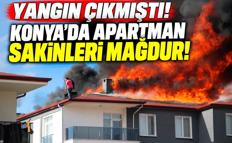 Yangın çıkmıştı! Konya'da apartman sakinleri mağdur
