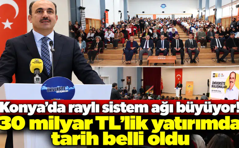 Konya’da raylı sistem ağı büyüyor! 30 milyar TL’lik yatırımda tarih belli oldu