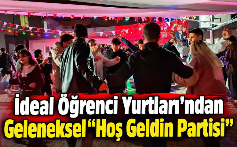 İdeal Öğrenci Yurtları’ndan Geleneksel "Hoş Geldin Partisi"