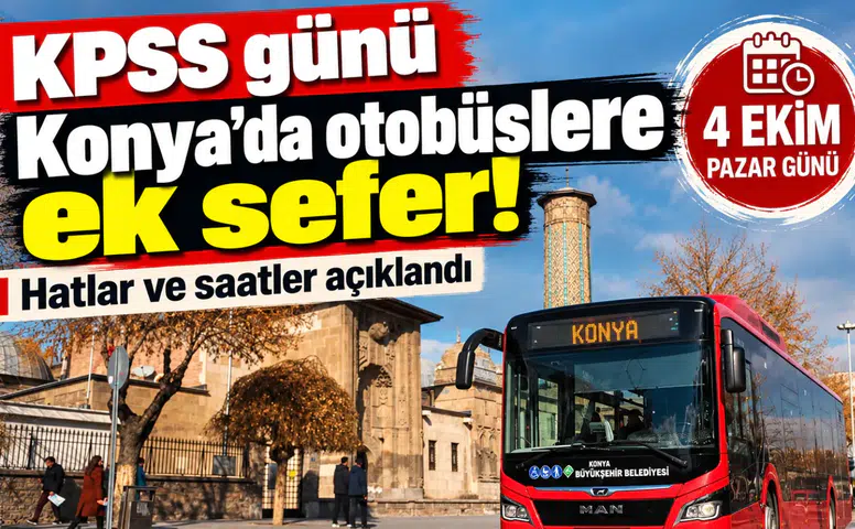 KPSS günü Konya’da otobüslere ek sefer! Hatlar ve saatler açıklandı
