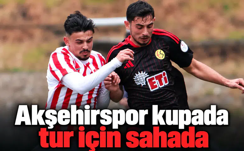 1922 Akşehirspor, kupada üçüncü tur için sahaya çıkıyor
